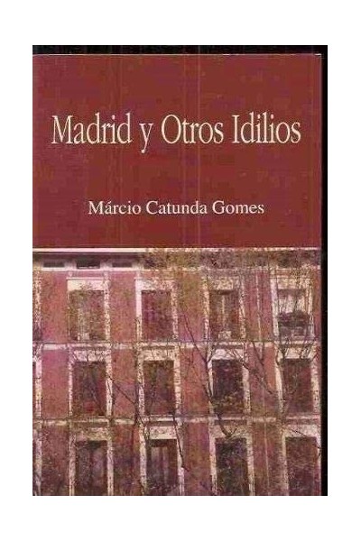 Madrid y Otros Idilios